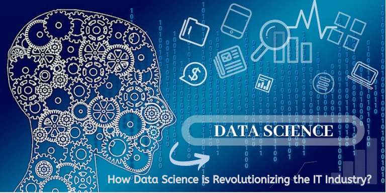How Data Science is Revolutionizing the IT Industry?