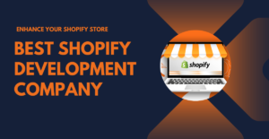 Enhance Your Shopify Store With Best Shopify Development Company