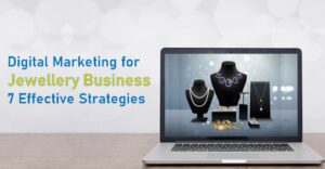 Digital Marketing for Jewellery Business 7 Effective Strategies