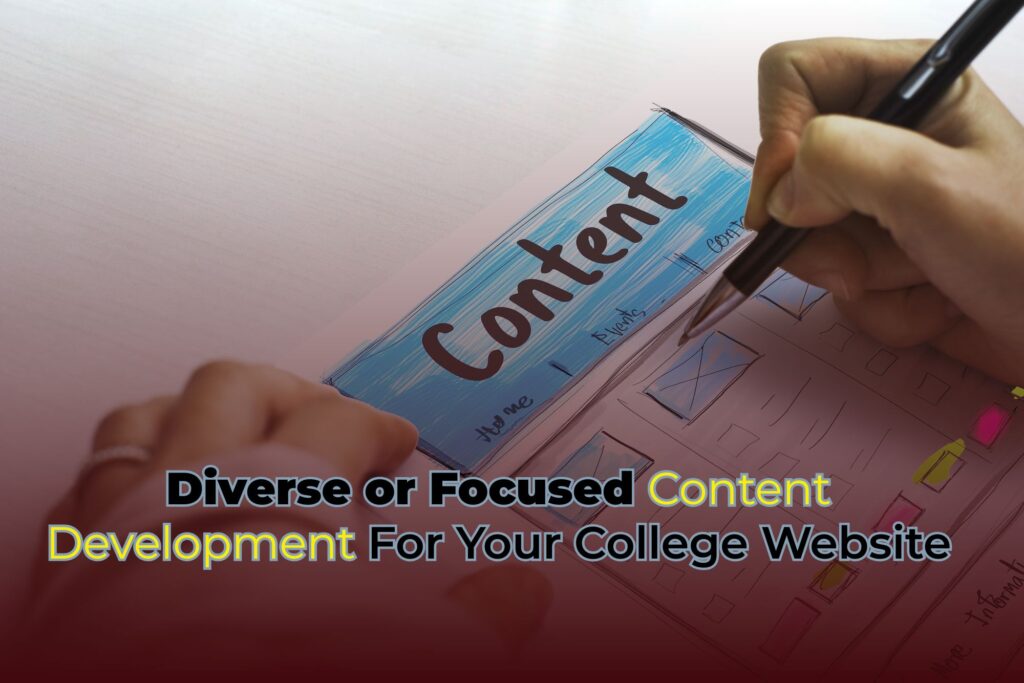 Diverse or Focused Content Development For Your College Website
