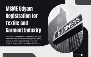 MSME Udyam Registration for Textile and Garment Industry